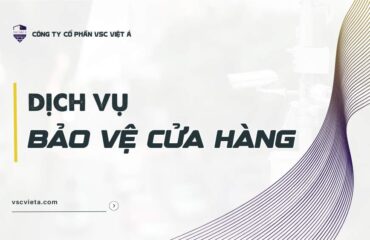 bao ve cua hang vsc viet a