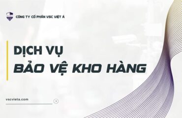 bao ve kho hang vsc viet a