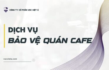 bao ve quan cafe vsc viet a