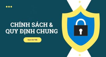 chinh-sach-va-quy-dinh-chung