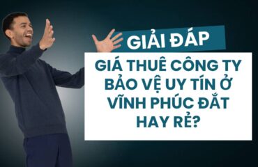 gia thue cong ty bao ve uy tin o vinh phuc dat hay re