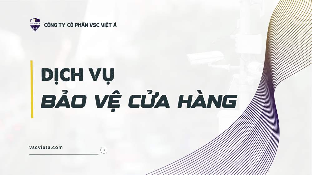 bao ve cua hang vsc viet a